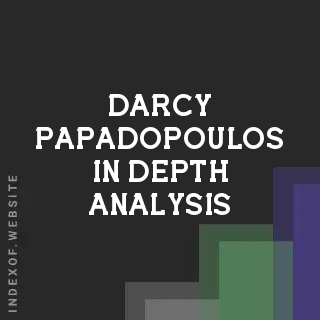 Darcy Papadopoulos In-Depth Analysis | Indexof