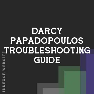 Darcy Papadopoulos Troubleshooting Guide | Indexof