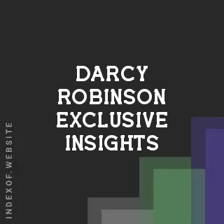 Darcy Robinson Exclusive Insights | Indexof