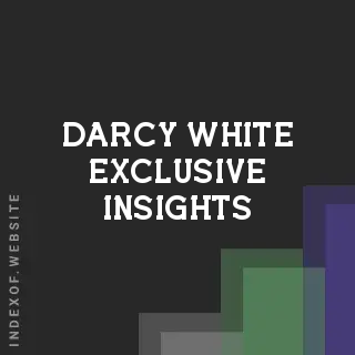 Darcy White Exclusive Insights | Indexof
