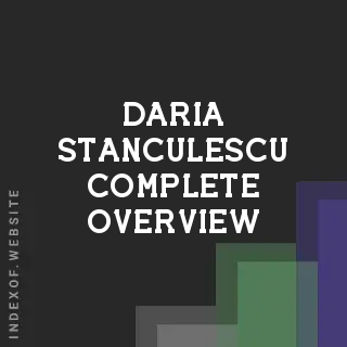 Daria Stanculescu Complete Overview | Indexof