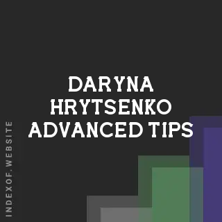Daryna Hrytsenko Advanced Tips | Indexof