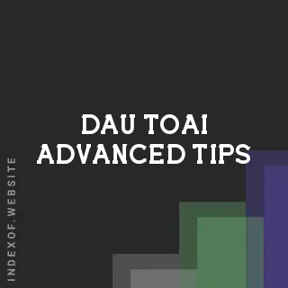 Dau Toai Advanced Tips | Indexof
