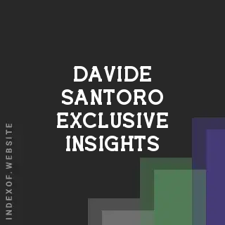 Davide Santoro Exclusive Insights | Indexof
