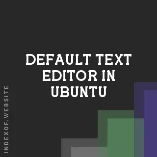 What is the Default Text Editor in Ubuntu 24.04 and 26.04?