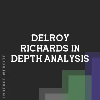 Delroy Richards In-Depth Analysis | Indexof