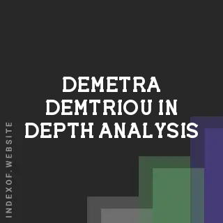 Demetra Demtriou In-Depth Analysis | Indexof