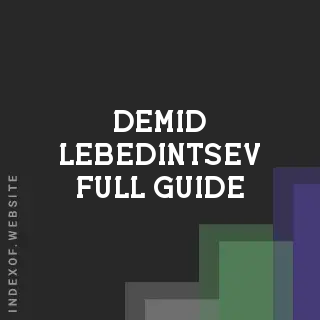 Demid Lebedintsev Full Guide | Indexof