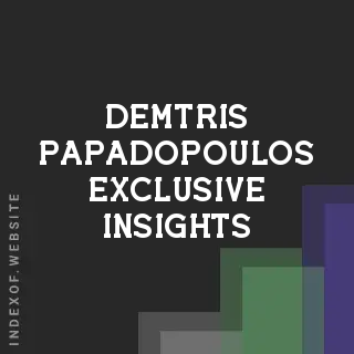 Demtris Papadopoulos Exclusive Insights | Indexof