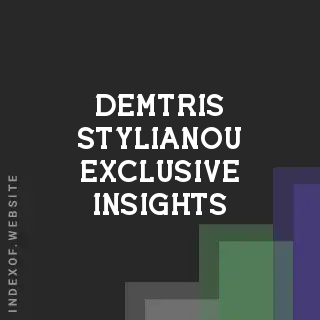Demtris Stylianou Exclusive Insights | Indexof