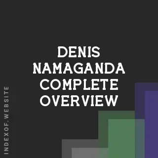 Denis Namaganda Complete Overview | Indexof
