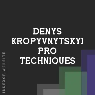 Denys Kropyvnytskyi Pro Techniques | Indexof
