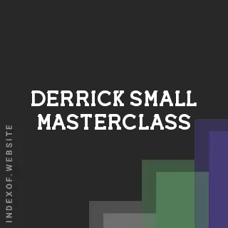 Derrick Small Masterclass | Indexof