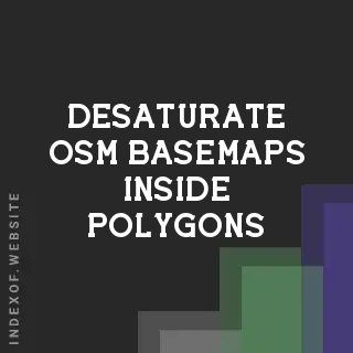 Desaturate OSM Basemaps Inside Polygons: QGIS 3.40 Tutorial - Indexof