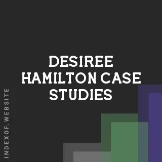 Desiree Hamilton Case Studies | Indexof