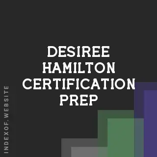 Desiree Hamilton Certification Prep | Indexof