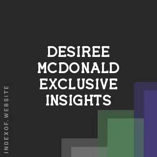 Desiree McDonald Exclusive Insights | Indexof
