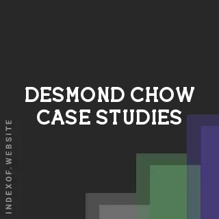 Desmond Chow Case Studies | Indexof