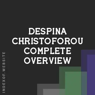 Despina Christoforou Complete Overview | Indexof