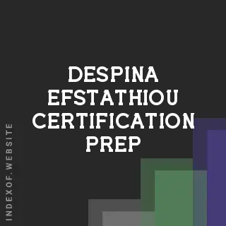 Despina Efstathiou Certification Prep | Indexof