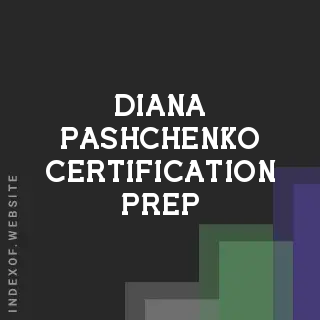 Diana Pashchenko Certification Prep | Indexof