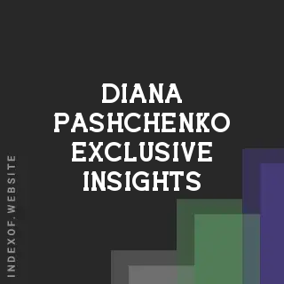 Diana Pashchenko Exclusive Insights | Indexof