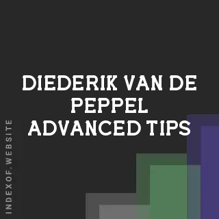 Diederik van de Peppel Advanced Tips | Indexof