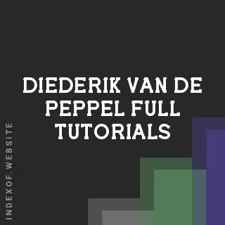 Diederik van de Peppel Full Tutorials | Indexof