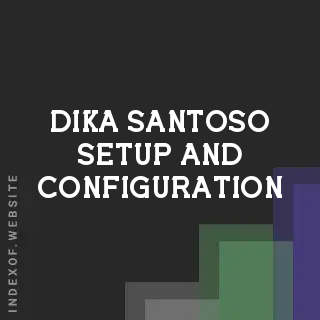 Dika Santoso Setup and Configuration | Indexof