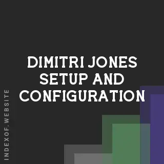 Dimitri Jones Setup and Configuration | Indexof