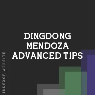 Dingdong Mendoza Advanced Tips | Indexof