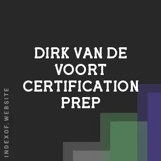 Dirk van de Voort Certification Prep | Indexof