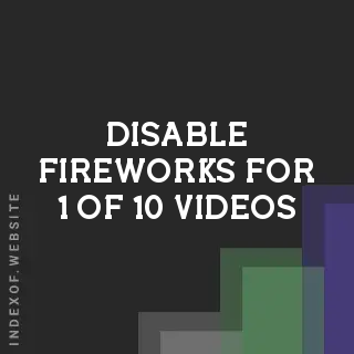 How to Disable Fireworks for 1 of 10 Videos in YouTube Studio