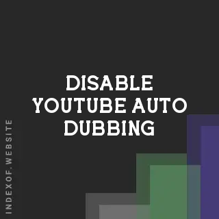 How to Disable YouTube Auto Dubbing: Switch Back to Original Audio - Indexof
