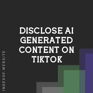 How to Disclose AI-Generated Content on TikTok: 2026 Transparency Guide - Indexof