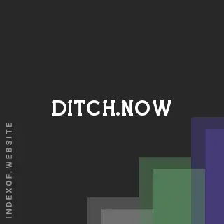 ditch.now by Marley Stewart site -  Indexof