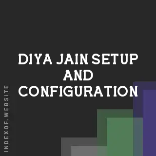 Diya Jain Setup and Configuration | Indexof