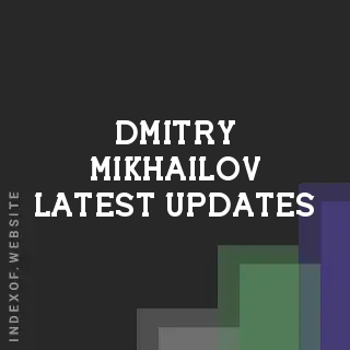 Dmitry Mikhailov Latest Updates | Indexof