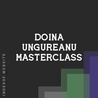 Doina Ungureanu Masterclass | Indexof