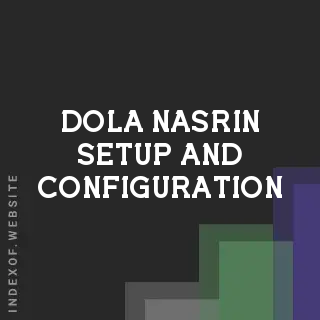 Dola Nasrin Setup and Configuration | Indexof