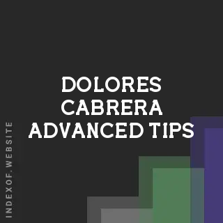 Dolores Cabrera Advanced Tips | Indexof