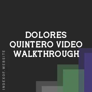 Dolores Quintero Video Walkthrough | Indexof