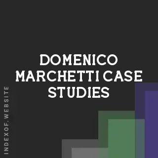 Domenico Marchetti Case Studies | Indexof