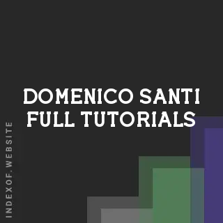 Domenico Santi Full Tutorials | Indexof