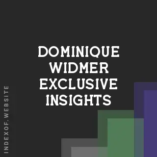 Dominique Widmer Exclusive Insights | Indexof