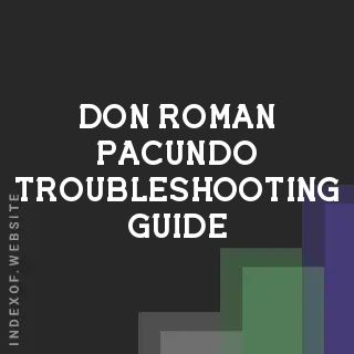 Don Roman Pacundo Troubleshooting Guide | Indexof