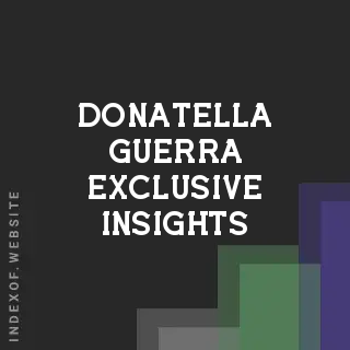Donatella Guerra Exclusive Insights | Indexof