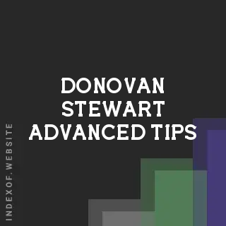 Donovan Stewart Advanced Tips | Indexof