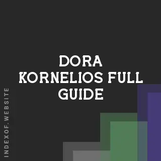 Dora Kornelios Full Guide | Indexof