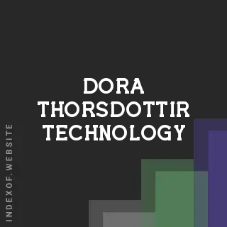 Dora Thorsdottir Technology | Indexof